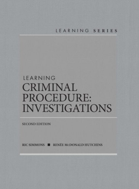 Learning Criminal Procedure: Investigations - CasebookPlus