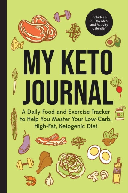 My Keto Journal: A Daily Food and Exercise