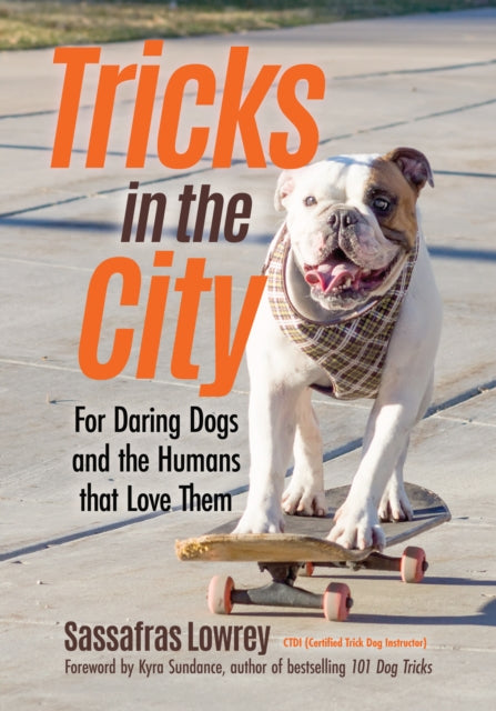 Tricks in the City: For Daring Dogs and the