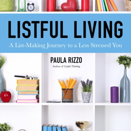 Listful Living: A List-Making Journey to a Less
