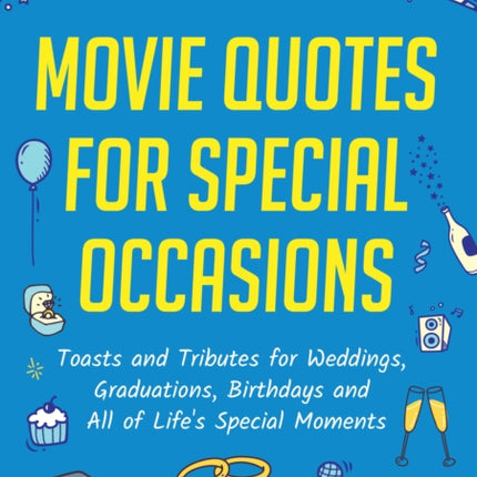 Movie Quotes for Special Occasions: Toasts and