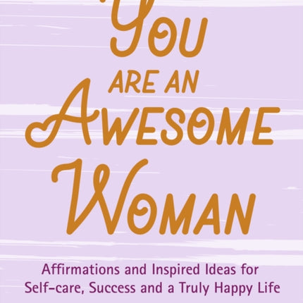 You Are an Awesome Woman: Affirmations and