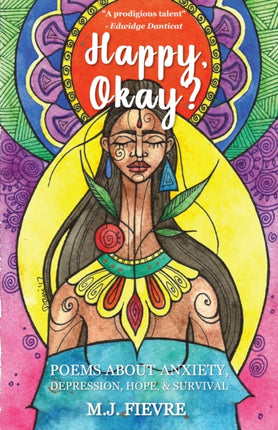 Happy, Okay?: Poems about Anxiety, Depression, Hope, and Survival (For Fans of Her by Pierre Alex Jeanty or Sylvester Mcnutt)