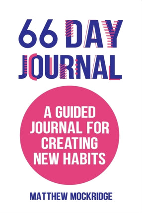 66 Day Journal: A Guided Journal for Creating New