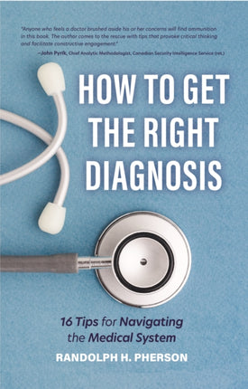 How to Get the Right Diagnosis: 16 Tips for