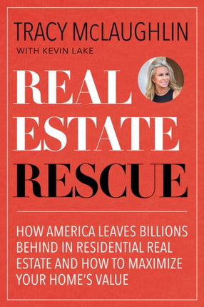 Real Estate Rescue: How America Leaves Billions