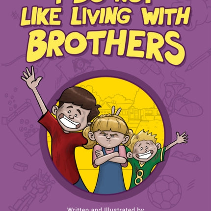 I Do Not Like Living with Brothers: The Ups and