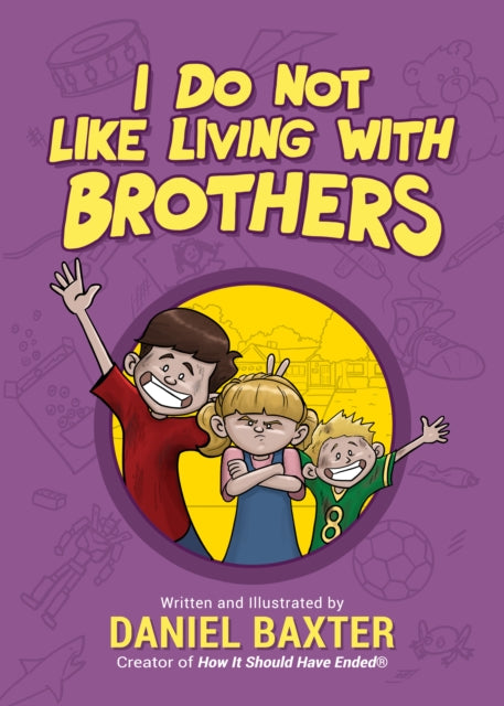 I Do Not Like Living with Brothers: The Ups and