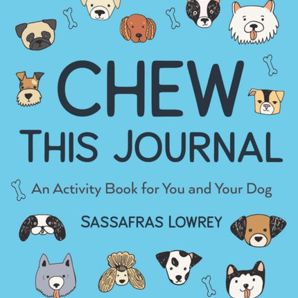 Chew This Journal: An Activity Book for You and Your Dog (Gift for Pet Lovers)