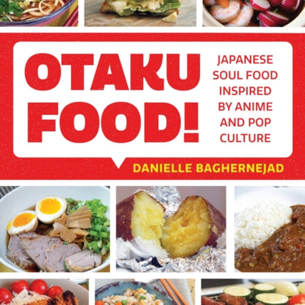 Otaku Food!: Japanese Soul Food Inspired by Anime