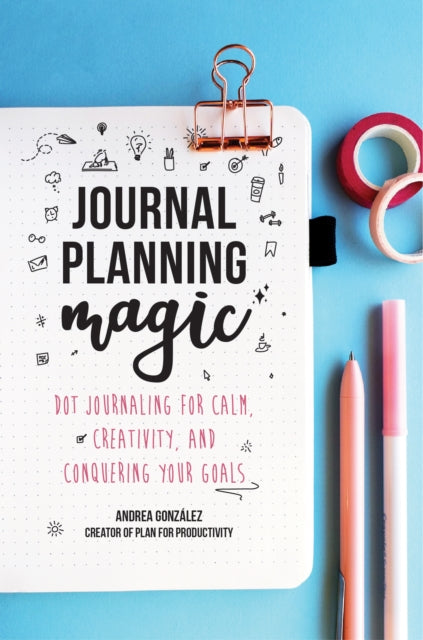 Journal Planning Magic: Dot Journaling for Calm, Creativity, and Conquering Your Goals (Bullet Journaling, Productivity, Planner, Guided Journals)