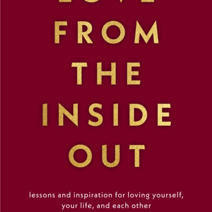 Love From the Inside Out: Lessons and Inspiration