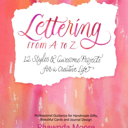 Lettering From A to Z: 12 Styles & Awesome Projects for a Creative Life (Calligraphy, Printmaking, Hand Lettering)