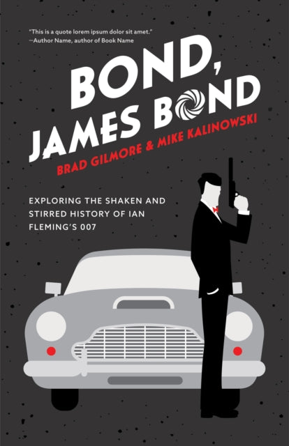 Bond, James Bond: Exploring the Shaken and Stirred History of Ian Fleming’s 007