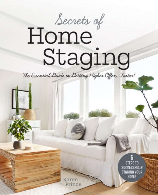 Secrets of Home Staging: The Essential Guide to