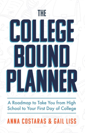 The College Bound Planner: A Roadmap to Take You