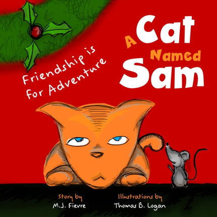 A Cat Named Sam: Friendship Is for Adventure (Ages 4-8) (Learn compassion, Learn to listen to others)