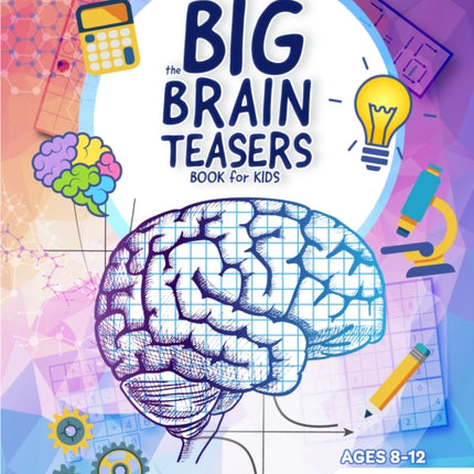 The Big Brain Teasers Book for Kids: Logic
