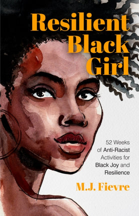 Resilient Black Girl: 52 Weeks of Anti-Racist