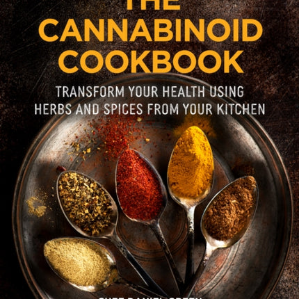 The Cannabinoid Cookbook: Transform Your Health Using Herbs and Spices from Your Kitchen (Gift for cooks, Terpenes)