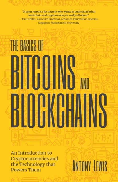 The Basics of Bitcoins and Blockchains: An