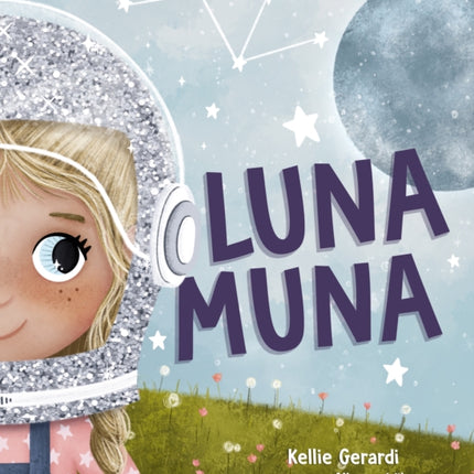 Luna Muna: (Outer Space Adventures of a Kid Astronaut—Ages 4-8)