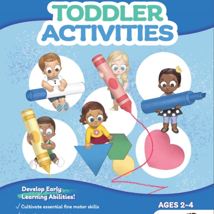 My First Book of Toddler Activities: (Learning Games For Toddlers) (Ages 2 - 4)