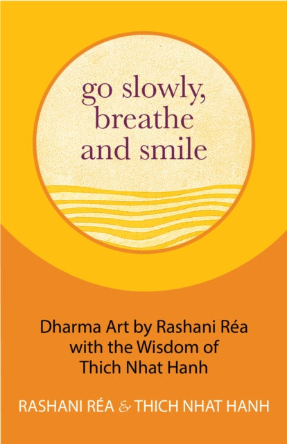 Go Slowly, Breathe and Smile: Dharma Art by