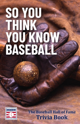 So You Think You Know Baseball: The Baseball Hall