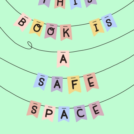 This Book Is a Safe Space: Cute Doodles and Therapy Strategies to Support Self-Love and Wellbeing (Anxiety & Depression Self-Help)