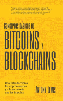 Conceptos básicos de Bitcoins y Blockchains: una introducción a las criptomonedas y a la tecnología que las impulsa (criptografía, trading de criptomonedas, activos digitales, NFT)