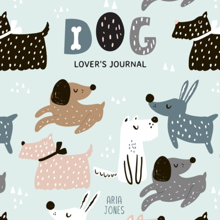 Dog Lover’s Blank Journal: A Cute Journal of Wet