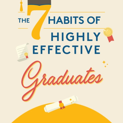 The 7 Habits of Highly Effective Graduates: Celebrate with this Helpful Graduation Gift