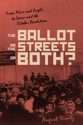 The Ballot, the Streets—or Both: From Marx and