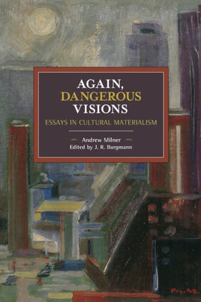 Again, Dangerous Visions: Essays in Cultural