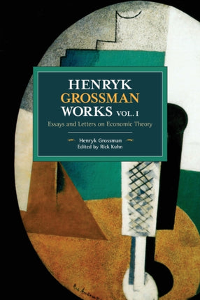Henryk Grossman Works, Volume 1: Essays and