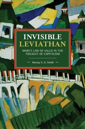 Invisible Leviathan: Marx's Law of Value in the