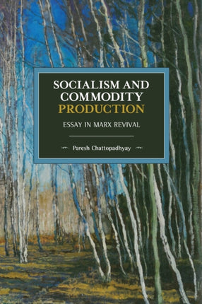Socialism and Commodity Production: Essay in Marx