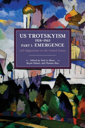 US Trotskyism 1928–1965 Part I: Emergence: Left