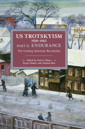 US Trotskyism 1928–1965 Part II: Endurance: The