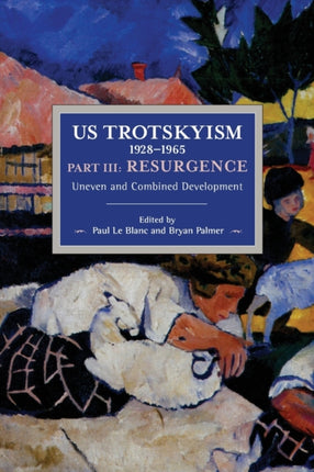 US Trotskyism 1928–1965 Part III: Resurgence: