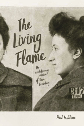 The Living Flame: The Revolutionary Passion of