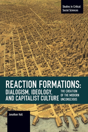 Reaction Formation: Dialogism, Ideology, and