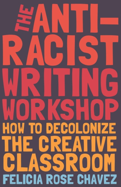 The Anti-Racist Writing Workshop: How To