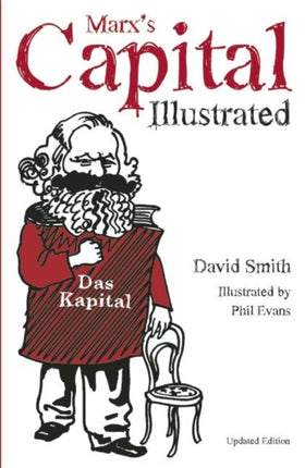Marx's Capital Illustrated: An Illustrated