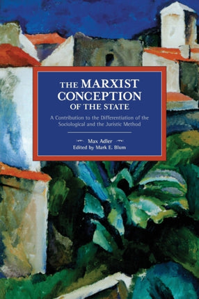 The Marxist Conception of the State: A