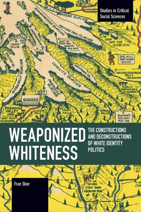 Weaponized Whiteness: The Constructions and