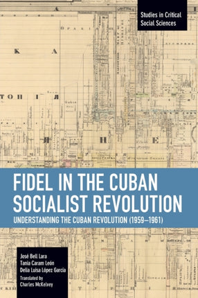 Fidel in the Cuban Socialist Revolution:
