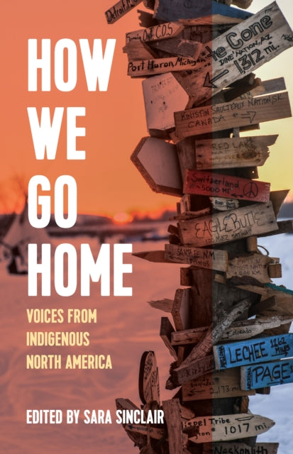 How We Go Home: Voices from Indigenous North