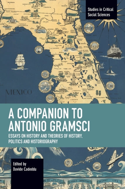 A Companion to Antonio Gramsci: Essays on History